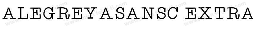 ALEGREYASANSC EXTRAB字体转换